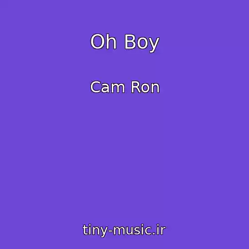 کاور آهنگ Oh Boy از Cam Ron