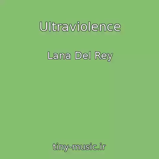 کاور آهنگ Ultraviolence از Lana Del Rey