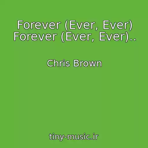 کاور آهنگ Forever (Ever, Ever) Forever (Ever, Ever).. از Chris Brown