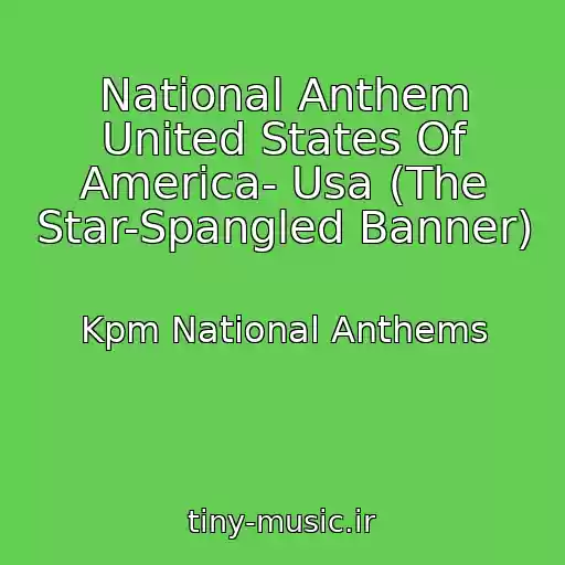 کاور آهنگ National Anthem United States Of America- Usa (The Star-Spangled Banner) از Kpm National Anthems
