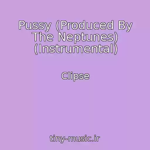 کاور آهنگ Pussy (Produced By The Neptunes) (Instrumental) از Clipse