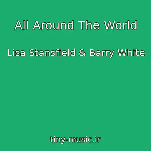 کاور آهنگ All Around The World از Lisa Stansfield & Barry White