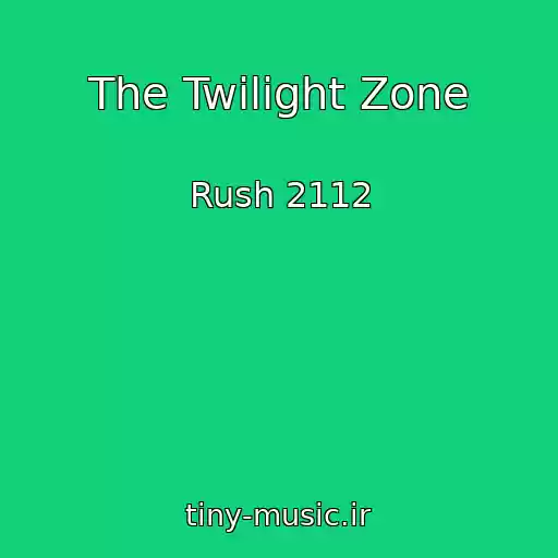 کاور آهنگ The Twilight Zone از Rush 2112