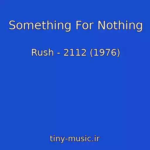 کاور آهنگ Something For Nothing از Rush - 2112 (1976)