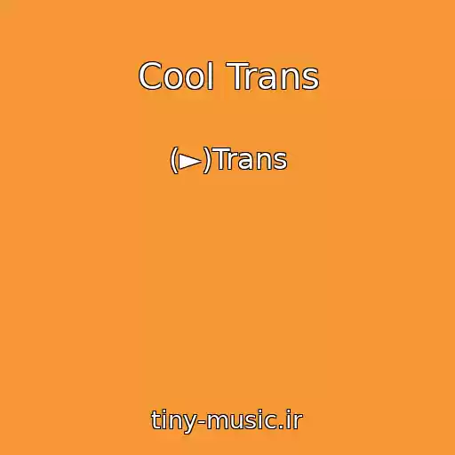 کاور آهنگ Cool Trans از (►)Trans