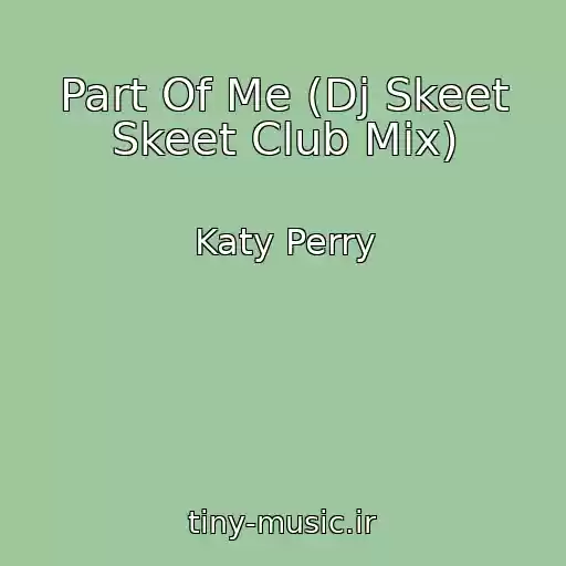 کاور آهنگ Part Of Me (Dj Skeet Skeet Club Mix) از Katy Perry