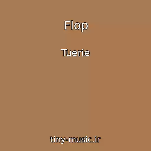کاور آهنگ Flop از Tuerie