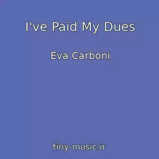 کاور آهنگ I've Paid My Dues از Eva Carboni