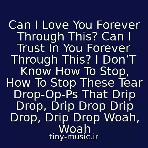 کاور آهنگ Can I Love You Forever Through This? Can I Trust In You Forever Through This? I Don’T Know How To Stop, How To Stop These Tear Drop-Op-Ps That Drip Drop, Drip Drop Drip Drop, Drip Drop Woah, Woah از Safura