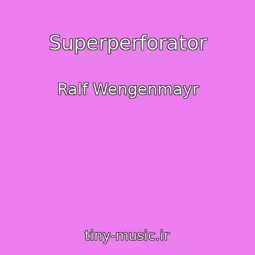 کاور آهنگ Superperforator از Ralf Wengenmayr