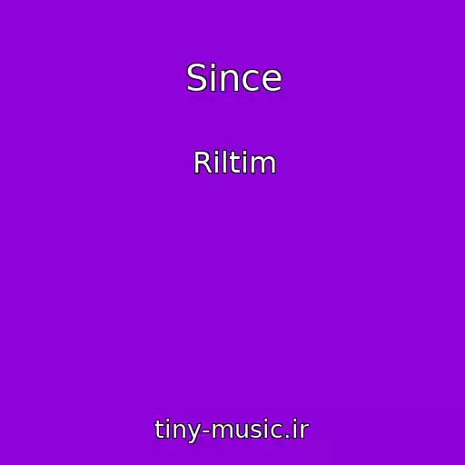 کاور آهنگ Since از Riltim