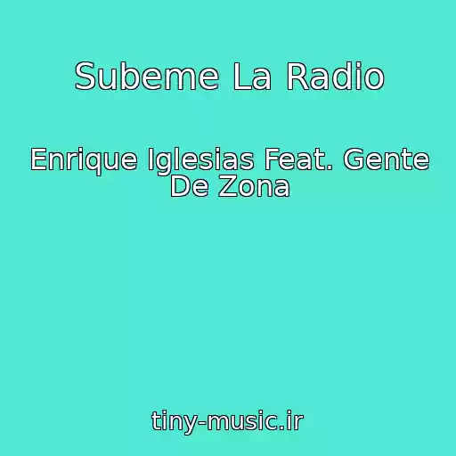 کاور آهنگ Subeme La Radio از Enrique Iglesias Feat. Gente De Zona
