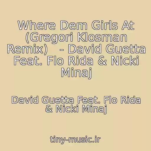 کاور آهنگ Where Dem Girls At (Gregori Klosman Remix)   - David Guetta Feat. Flo Rida & Nicki Minaj از David Guetta Feat. Flo Rida & Nicki Minaj