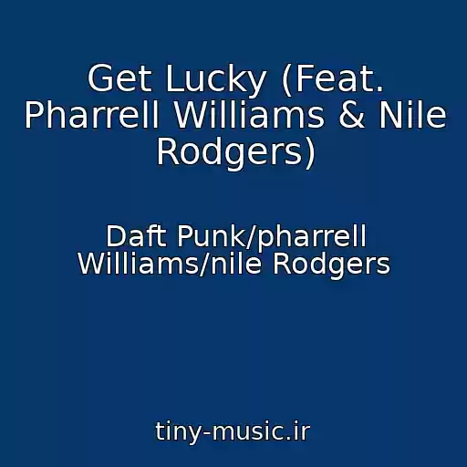 کاور آهنگ Get Lucky (Feat. Pharrell Williams & Nile Rodgers) از Daft Punk/pharrell Williams/nile Rodgers