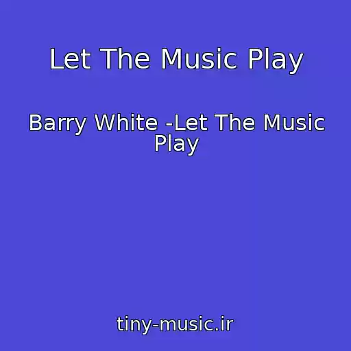کاور آهنگ Let The Music Play از Barry White -Let The Music Play