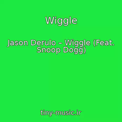 کاور آهنگ Wiggle از Jason Derulo – Wiggle (Feat. Snoop Dogg)