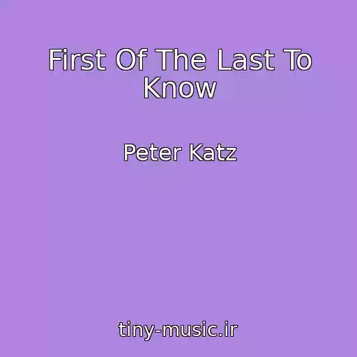 کاور آهنگ First Of The Last To Know از Peter Katz