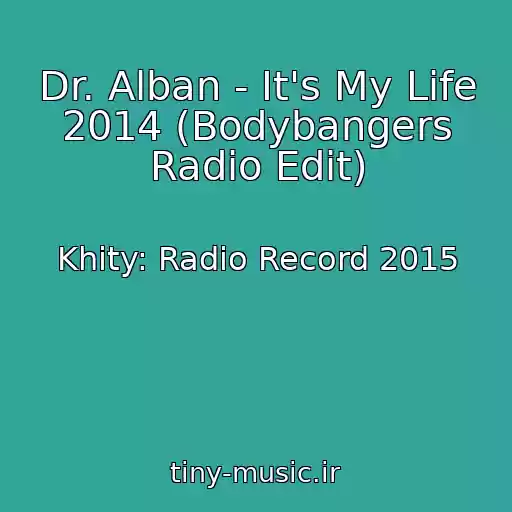 کاور آهنگ Dr. Alban - It's My Life 2014 (Bodybangers Radio Edit) از Khity: Radio Record 2015