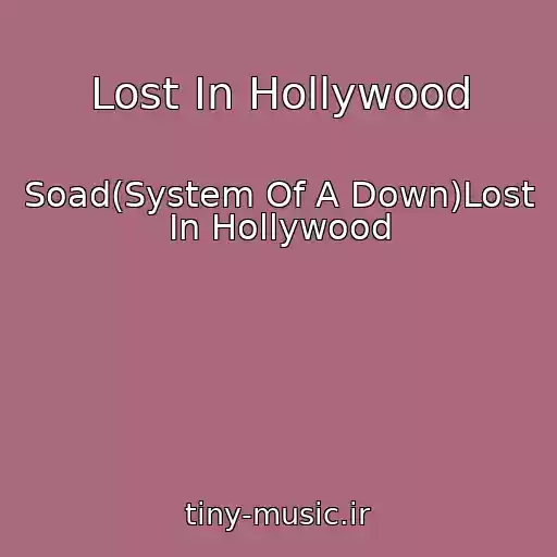 کاور آهنگ Lost In Hollywood از Soad(System Of A Down)Lost In Hollywood