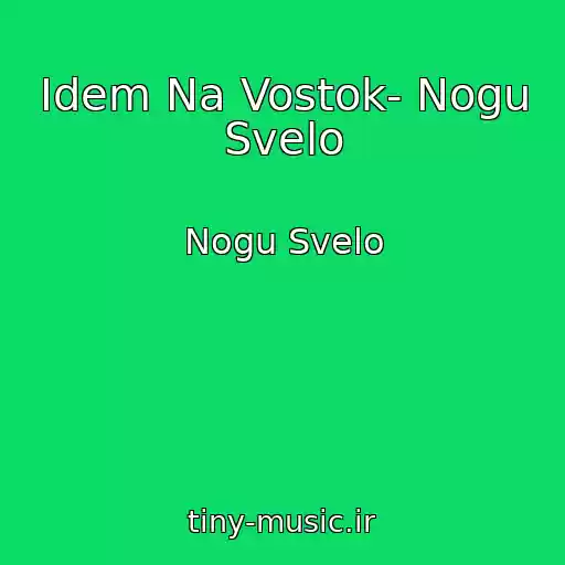 کاور آهنگ Idem Na Vostok- Nogu Svelo از Nogu Svelo