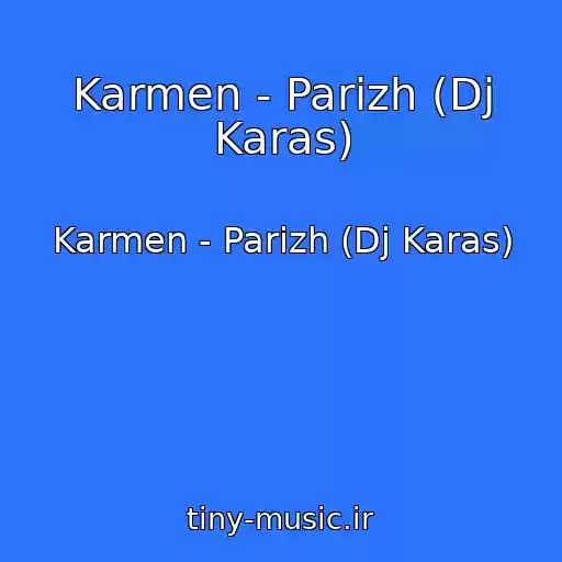 کاور آهنگ Karmen - Parizh (Dj Karas) از Karmen - Parizh (Dj Karas)