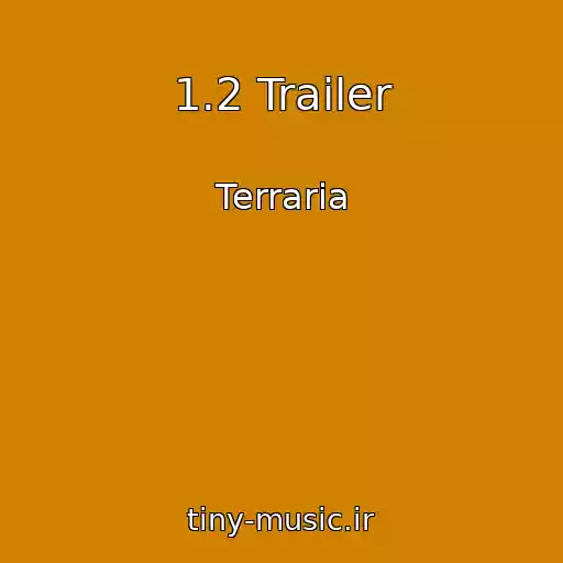کاور آهنگ 1.2 Trailer از Terraria