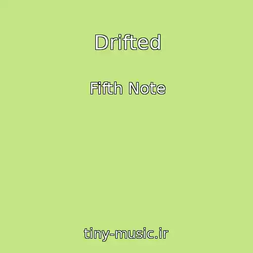 کاور آهنگ Drifted از Fifth Note