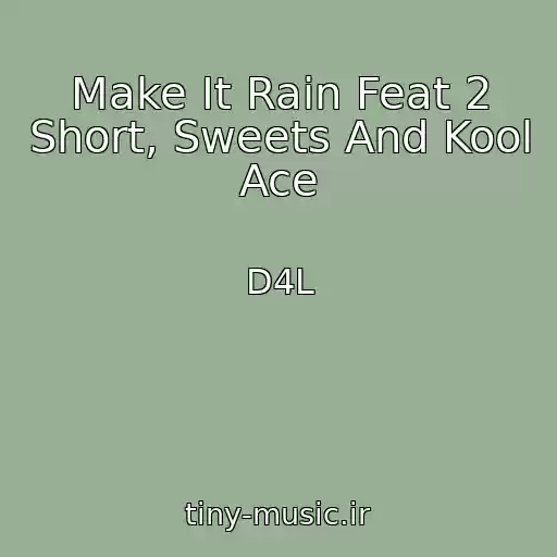 کاور آهنگ Make It Rain Feat 2 Short, Sweets And Kool Ace از D4L