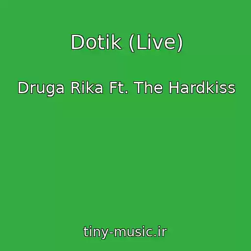 کاور آهنگ Dotik (Live) از Druga Rіka Ft. The Hardkiss