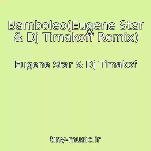 کاور آهنگ Bamboleo(Eugene Star & Dj Timakoff Remix) از Eugene Star & Dj Timakof