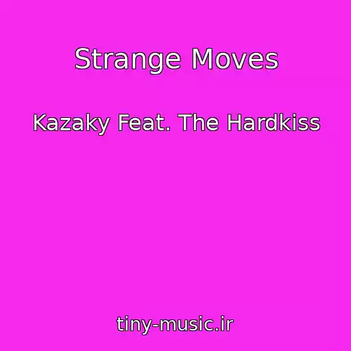 کاور آهنگ Strange Moves از Kazaky Feat. The Hardkiss