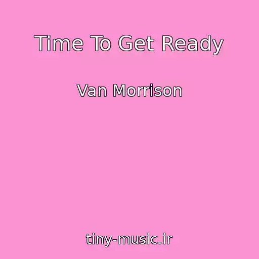 کاور آهنگ Time To Get Ready از Van Morrison