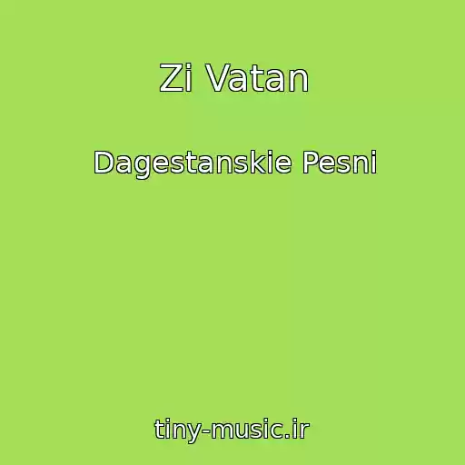 کاور آهنگ Zi Vatan از Dagestanskie Pesni
