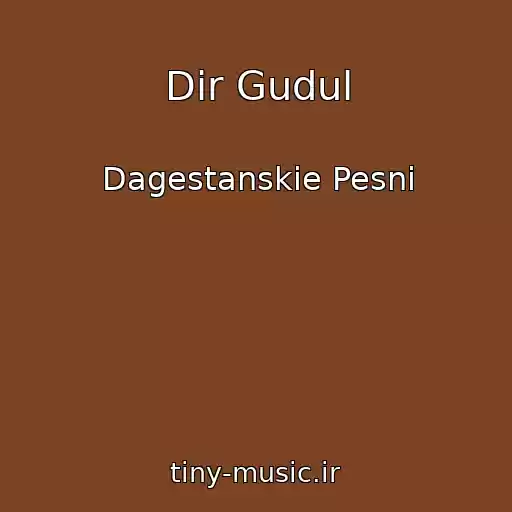 کاور آهنگ Dir Gudul از Dagestanskie Pesni