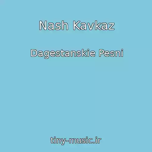 کاور آهنگ Nash Kavkaz از Dagestanskie Pesni