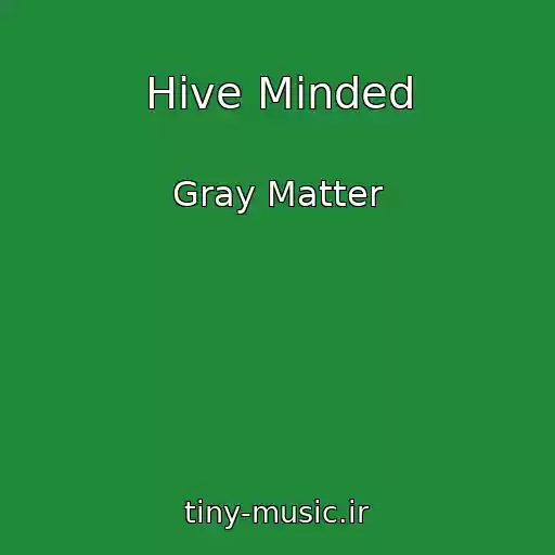 کاور آهنگ Hive Minded از Gray Matter