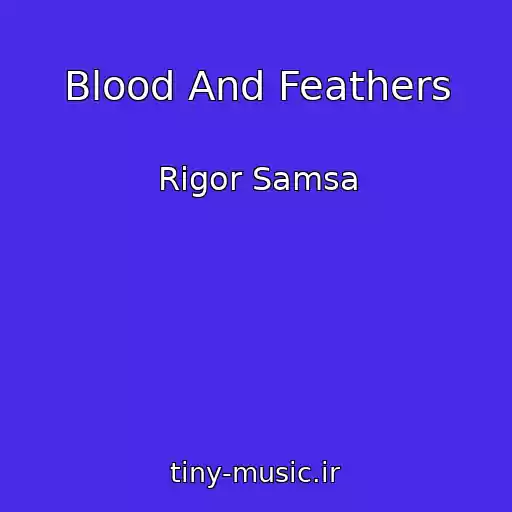 کاور آهنگ Blood And Feathers از Rigor Samsa