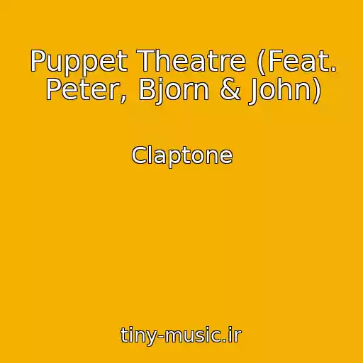 کاور آهنگ Puppet Theatre (Feat. Peter, Bjorn & John) از Claptone