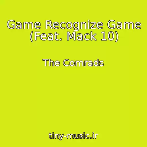 کاور آهنگ Game Recognize Game (Feat. Mack 10) از The Comrads