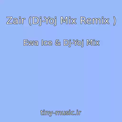کاور آهنگ Zair (Dj-Yoj Mix Remix ) از Ewa Ice & Dj-Yoj Mix
