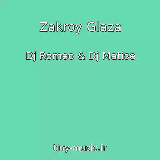 کاور آهنگ Zakroy Glaza از Dj Romeo & Dj Matise