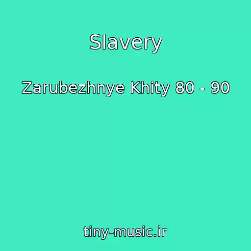 کاور آهنگ Slavery از Zarubezhnye Khity 80 - 90