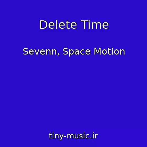 کاور آهنگ Delete Time از Sevenn, Space Motion