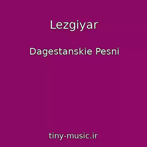 کاور آهنگ Lezgiyar از Dagestanskie Pesni