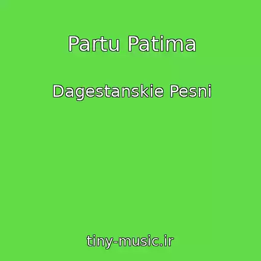 کاور آهنگ Partu Patima از Dagestanskie Pesni