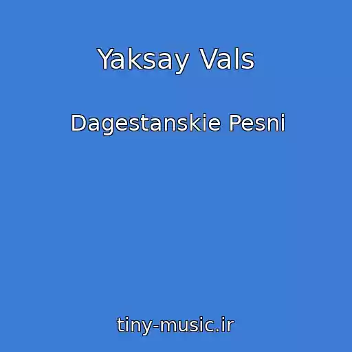 کاور آهنگ Yaksay Vals از Dagestanskie Pesni