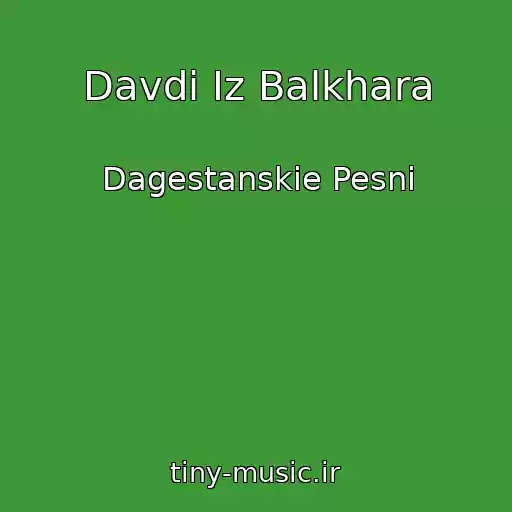 کاور آهنگ Davdi Iz Balkhara از Dagestanskie Pesni