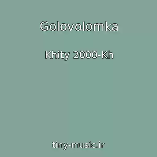 کاور آهنگ Golovolomka از Khity 2000-Kh