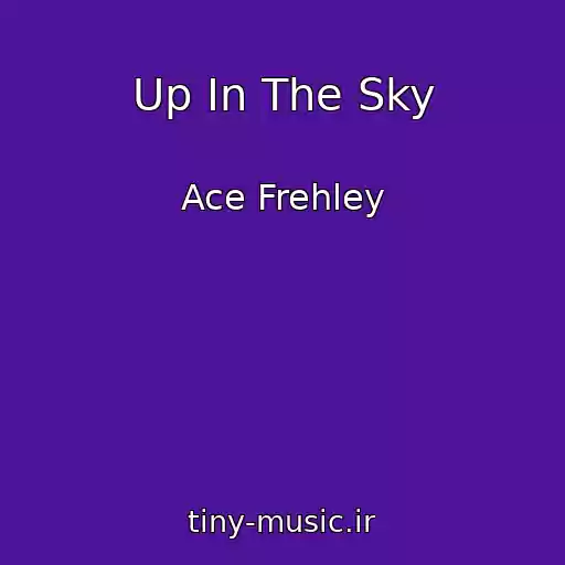 کاور آهنگ Up In The Sky از Ace Frehley