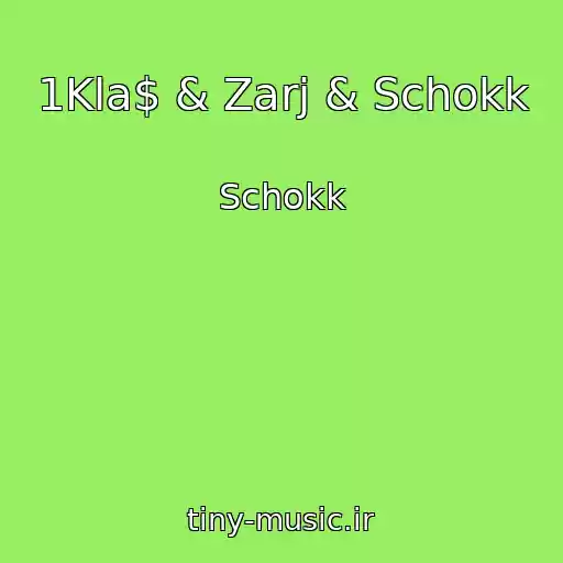 کاور آهنگ 1Kla$ & Zarj & Schokk از Schokk